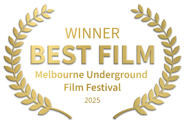 Winner - Best Film - Melbourne Underground Film Festival 2025